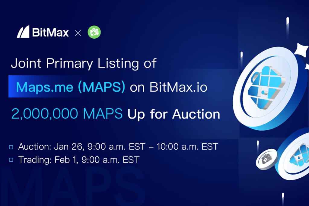 BitMax.io Announces the Joint Primary Listing & Auction of Maps.me (MAPS)