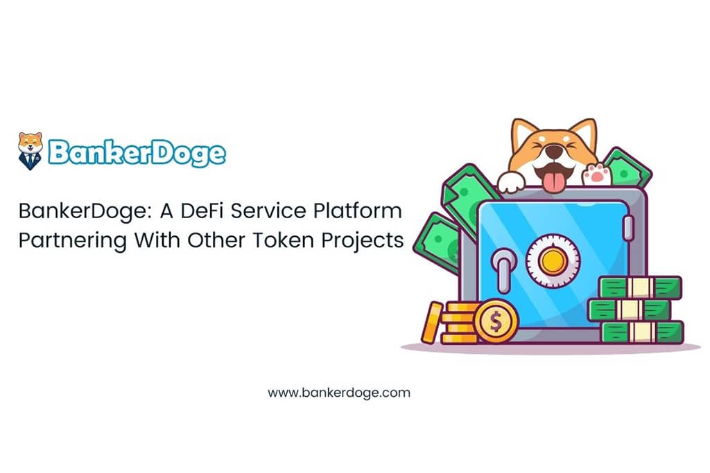 BankerDoge: A DeFi Service Platform Partnering With Other Token Projects