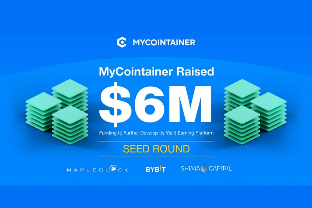 MyCointainer Raises $6 Million in Seed Round to Develop Its Yield Earning Platform