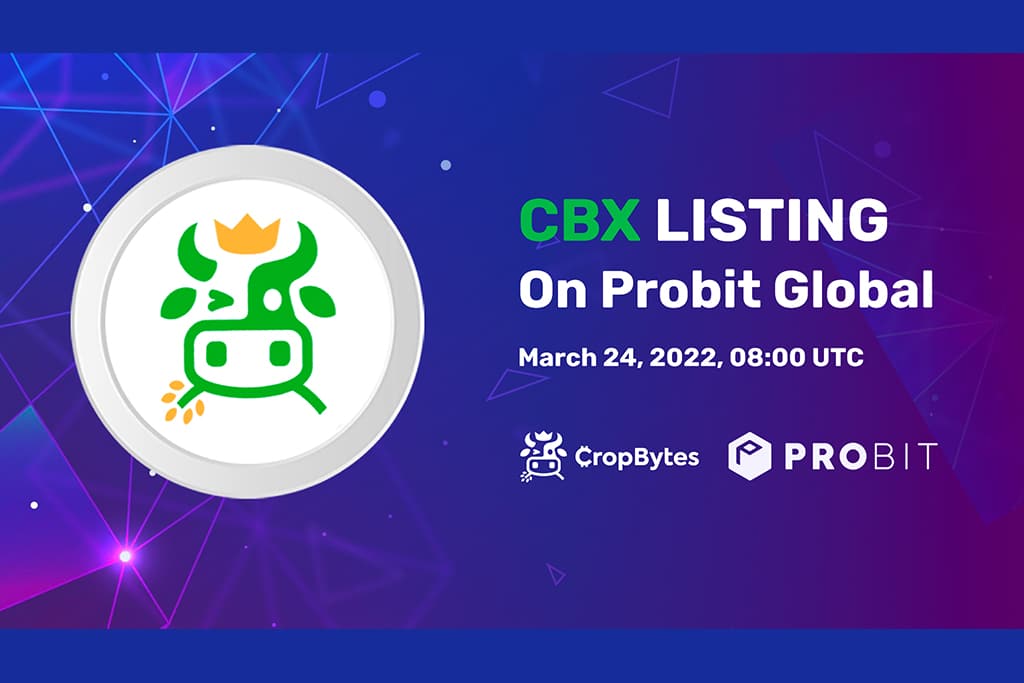 CBX to Be Listed on ProBit as CropBytes Continues to Gain Momentum in 2022