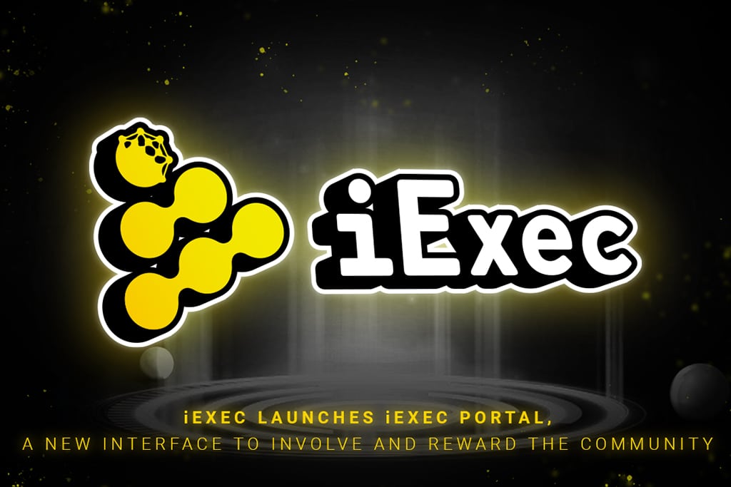 iExec Launches iExec Portal, a New Interface to Involve and Reward the Community