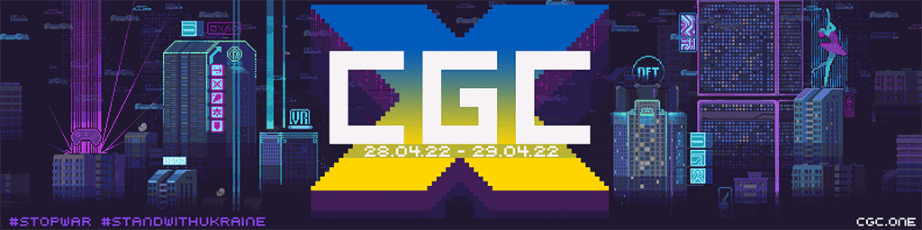 New Date: CGC X – The Main Blockchain Games Conference Opens on 28.04.22
