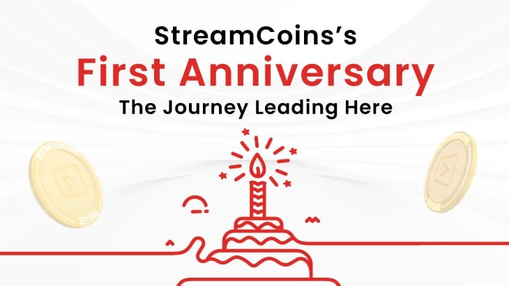 StreamCoin’s First Anniversary, the Journey Leading Here