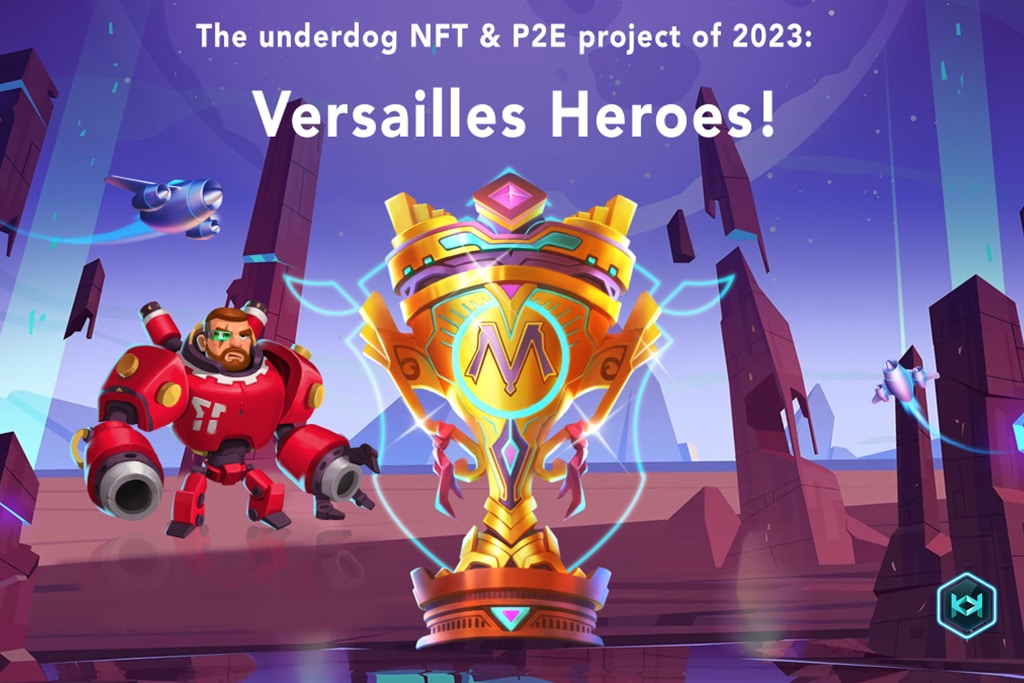 The Underdog NFT & P2E Project of 2023: Versailles Heroes!