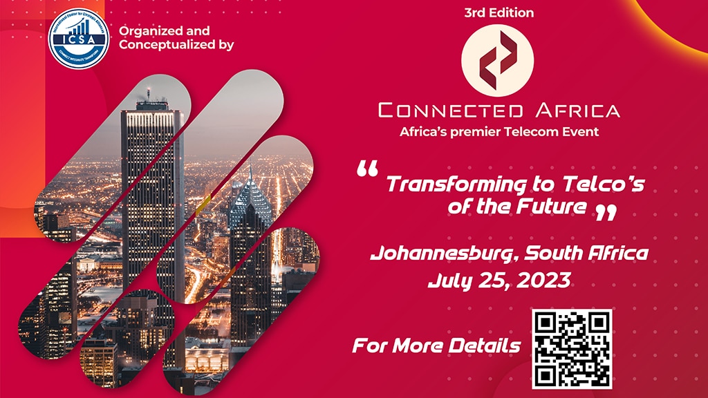 3rd Edition Connected Africa – Africa’s Premier Telecom Summit Transforming to Telco’s of the Future