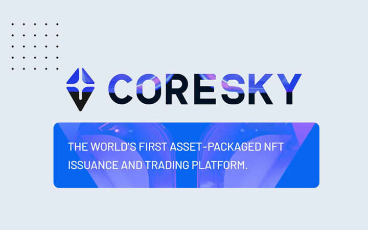 Asset-packaged NFT Issuance and Trading Platform Coresky Will Launch Its Fourth Round of Launchpad on June 25th