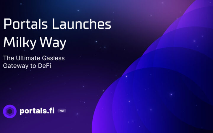 Portals Launches Milky Way: The Ultimate Gasless Gateway to DeFi