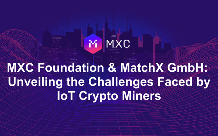MXC Foundation and MatchX GmbH: Unveiling the Challenges Faced by IoT Crypto Miners