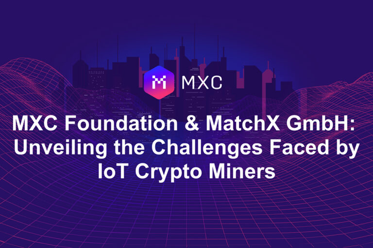 MXC Foundation and MatchX GmbH: Unveiling the Challenges Faced by IoT Crypto Miners