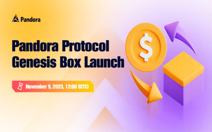 Pandora Protocol Genesis Box Officially launched: A New Era of DeFi Unfolds