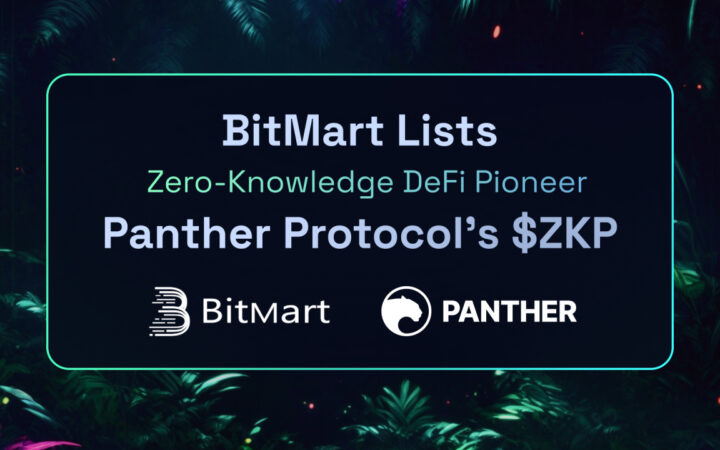 BitMart Lists Zero-Knowledge DeFi Pioneer Panther Protocol’s $ZKP