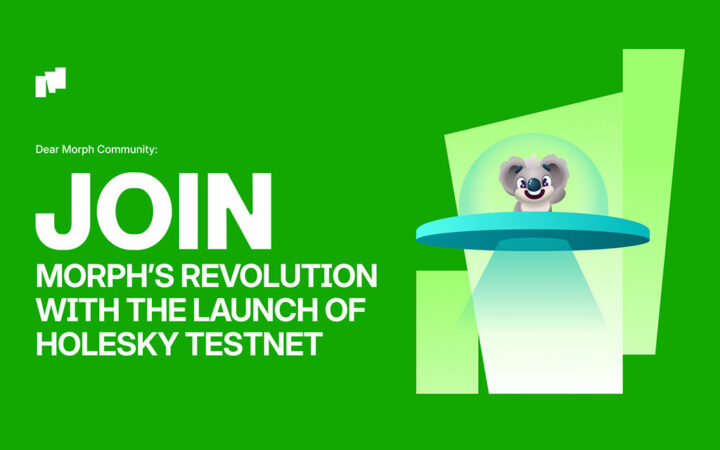 Join Morph’s Revolution with the Launch of Holesky Testnet