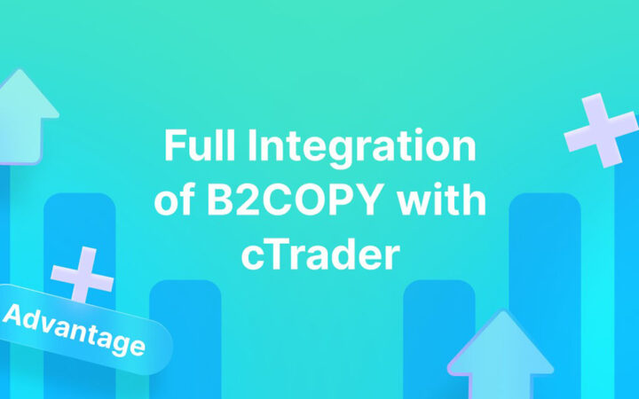 B2BROKER and Spotware Announce Full B2COPY x cTrader Integration – Why It Matters?