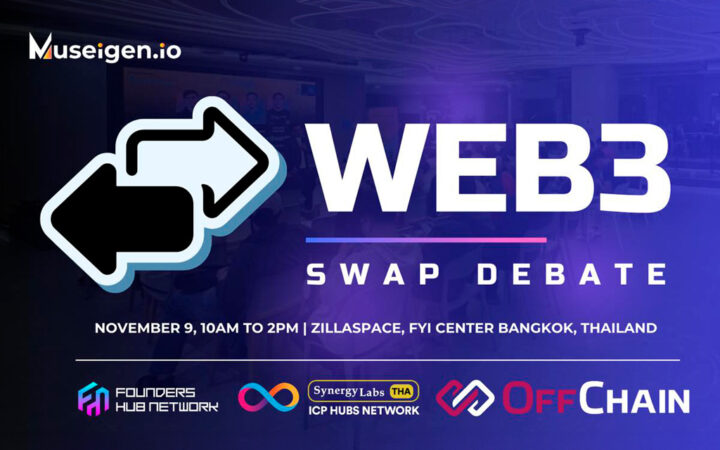 Web3 Swap Debate by Museigen.io, Founders Hub Network and SynergyLabs TH ICP