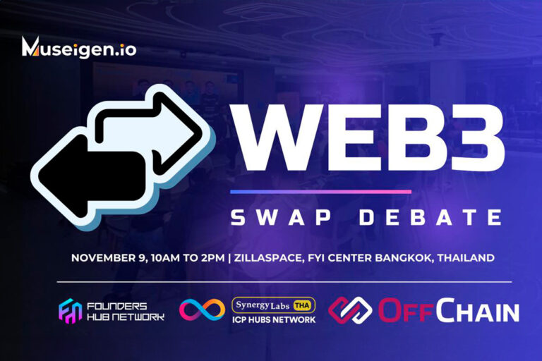 Web3 Swap Debate by Museigen.io, Founders Hub Network and SynergyLabs TH ICP