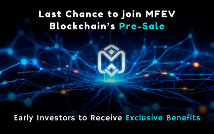 Final Call for MFEV Blockchain Pre-Sale – Exclusive Rewards Await Early Investors