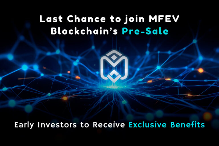 Final Call for MFEV Blockchain Pre-Sale – Exclusive Rewards Await Early Investors