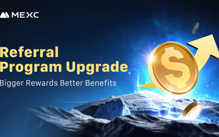 MEXC Referral Program Upgrade: Bigger Rewards, Better Benefits!