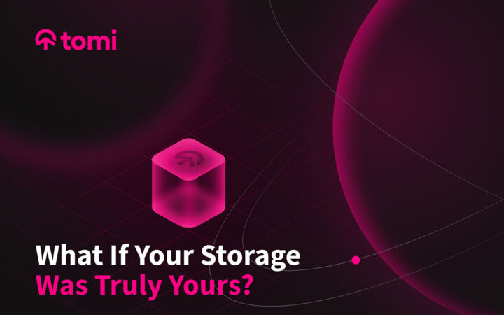 tomi Launches the ‘Decentralized Google Drive’ for Users and Organizations Seeking Truly Private and Secure Digital Storage