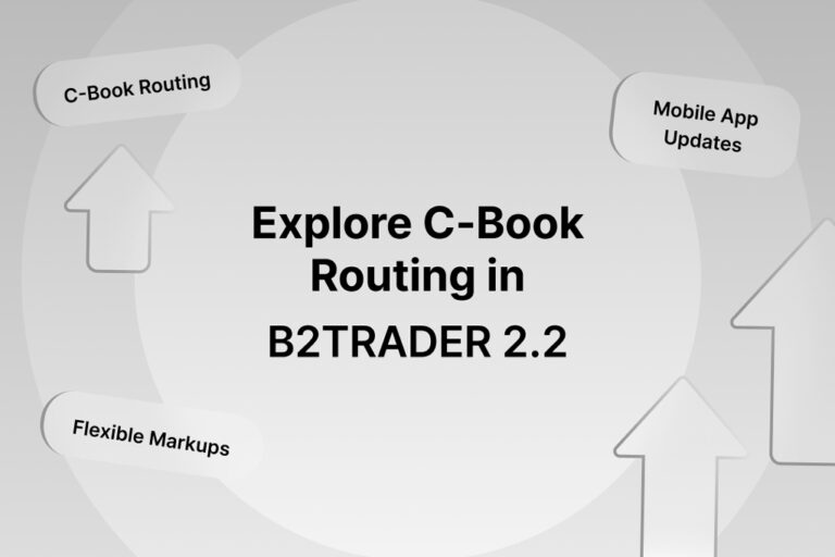 B2TRADER 2.2: Streamlined C-Book Routing, Adaptive Markups, and Mobile Trading Excellence