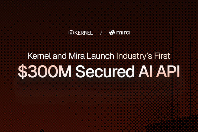 Kernel and Mira Launch Industry’s First $300M Secured AI API