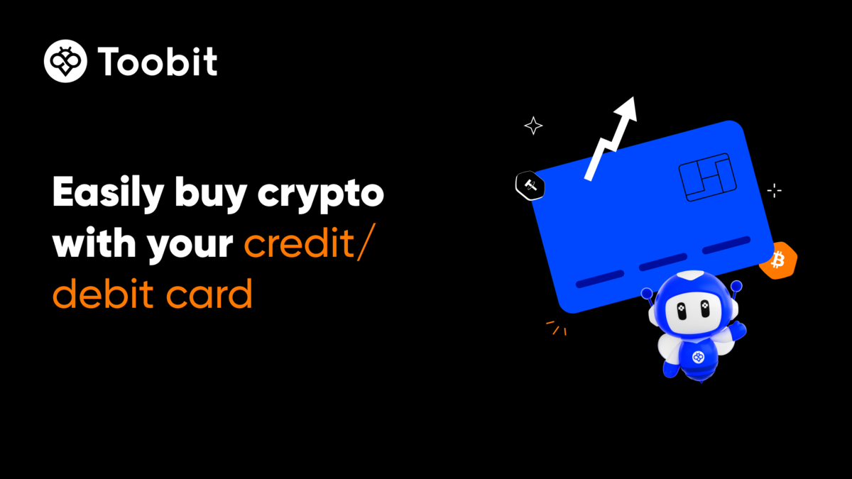 Toobit Simplifies Crypto Purchases with Credit/Debit Card Payment Feature