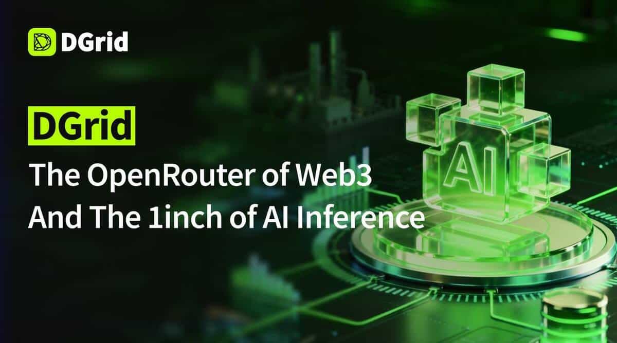 DGrid: The OpenRouter of Web3 and the 1inch of AI Inference